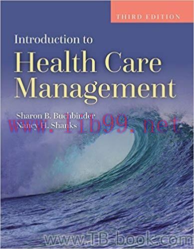 Introduction to Health Care Management 3rd Edition by Sharon B. Buchbinder