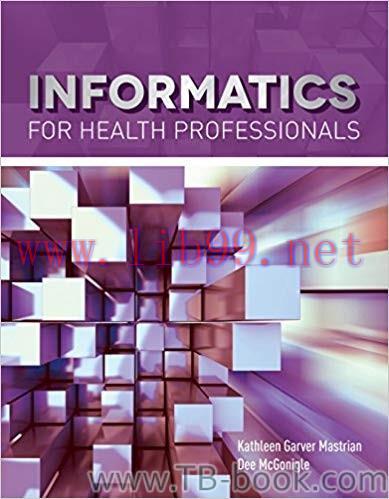 Informatics for Health Professionals 1st Edition by Kathleen Mastrian