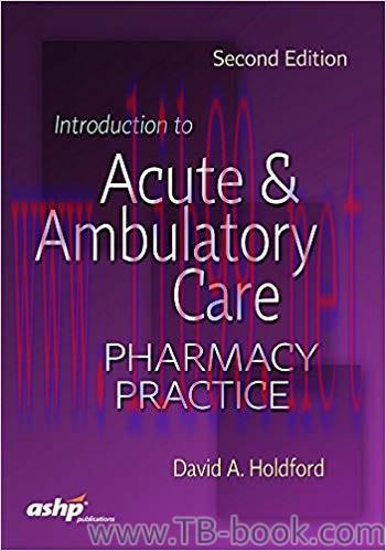 Introduction to Acute and Ambulatory Care Pharmacy Practice 2nd Edition by American Society of Health-System Pharmacists