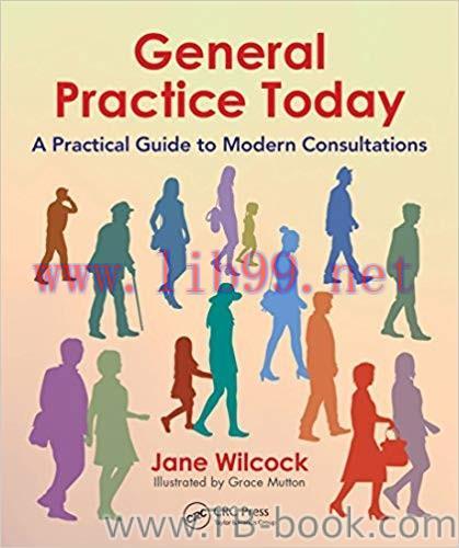 General Practice Today: A Practical Guide to Modern Consultations 1st Edition by Jane Wilcock