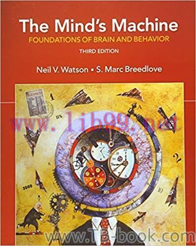The Mind’s Machine: Foundations of Brain and Behavior 3rd Edition by Neil V. Watson