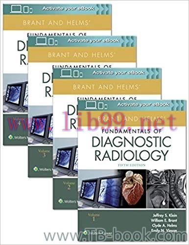 Brant and Helms’ Fundamentals of Diagnostic Radiology Fifth Edition by Jeffrey Klein MD FACR