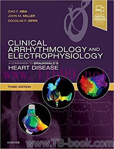 Clinical Arrhythmology and Electrophysiology: A Companion to Braunwald’s Heart Disease 3rd Edition by Ziad Issa MD MMM
