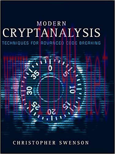 Modern Cryptanalysis: Techniques for Advanced Code Breaking 1st Edition
