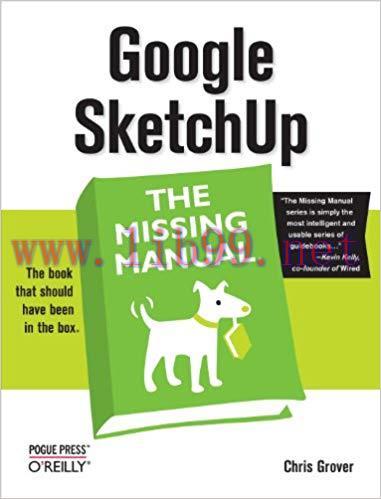 Google SketchUp: The Missing Manual 1st Edition,