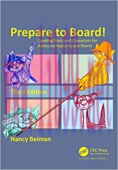 Prepare to Board! Creating Story and Characters for Animated Features and Shorts 3rd Edition,