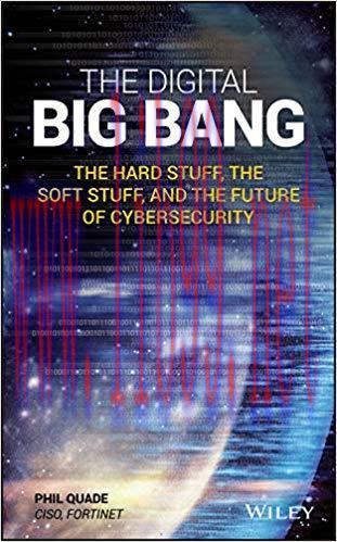 The Digital Big Bang: The Hard Stuff, the Soft Stuff, and the Future of Cybersecurity 1st Edition,