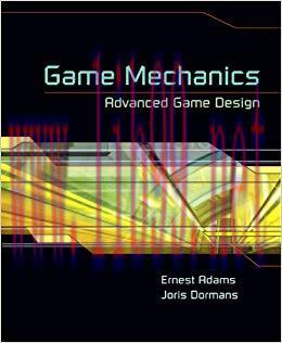 Game Mechanics: Advanced Game Design (Voices That Matter) 1st Edition,