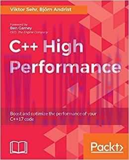 C++ High Performance: Boost and optimize the performance of your C++17 code 1st Edition,