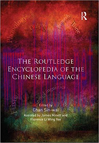The Routledge Encyclopedia of the Chinese Language 1st Edition,