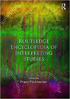 ROUTLEDGE ENCYCLOPEDIA OF INTERPRETING STUDIES 1st Edition,