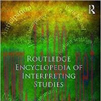 ROUTLEDGE ENCYCLOPEDIA OF INTERPRETING STUDIES 1st Edition,