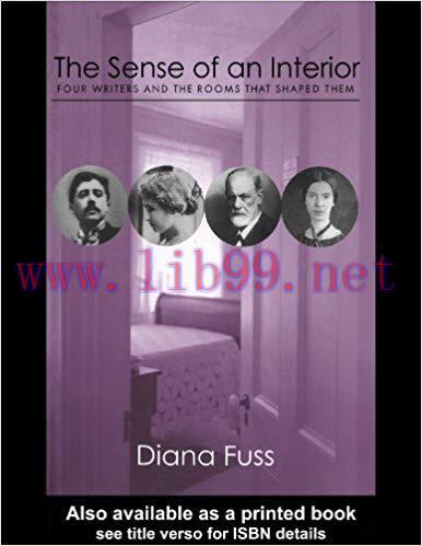 The Sense of an Interior: Four Rooms and the Writers that Shaped Them 1st Edition,