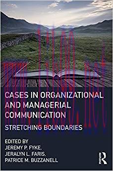 Stretching Boundaries: Cases in Organizational and Managerial Communication 1st Edition,