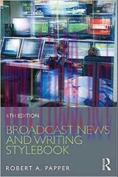 Broadcast News and Writing Stylebook 6th Edition,
