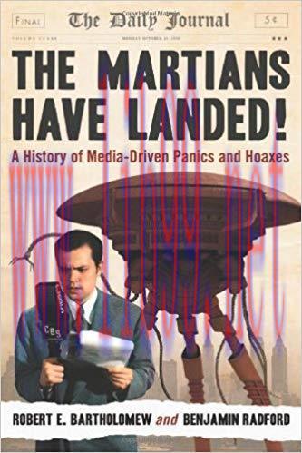 The Martians Have Landed!: A History of Media-Driven Panics and Hoaxes 1st Edition,