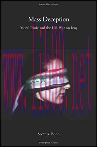 Mass Deception: Moral Panic and the U.S. War on Iraq (Critical Issues in Crime and Society)
