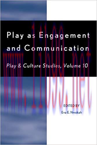 Play as Engagement and Communication (Play and Culture Studies Book 1)