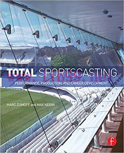 Total Sportscasting: Performance, Production, and Career Development 1st Edition,