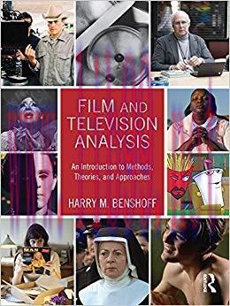 Film and Television Analysis: An Introduction to Methods, Theories, and Approaches 1st Edition,