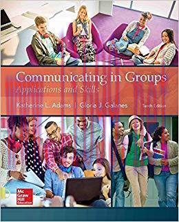 Communicating in Groups: Applications and Skills 10th Edition,