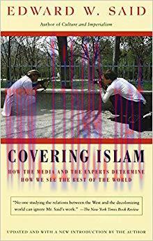 Covering Islam: How the Media and the Experts Determine How We See the Rest of the World Revised Edition,