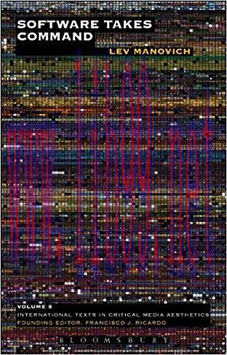 Software Takes Command (International Texts in Critical Media Aesthetics) 1st Edition,