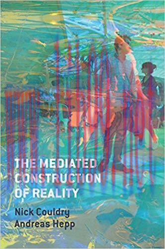 The Mediated Construction of Reality 1st Edition,