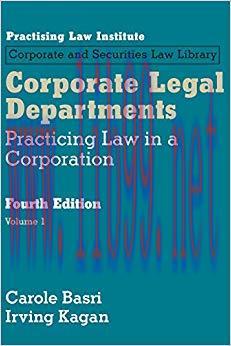 Corporate Legal Departments: Practicing Law in a Corporation 4th Edition,