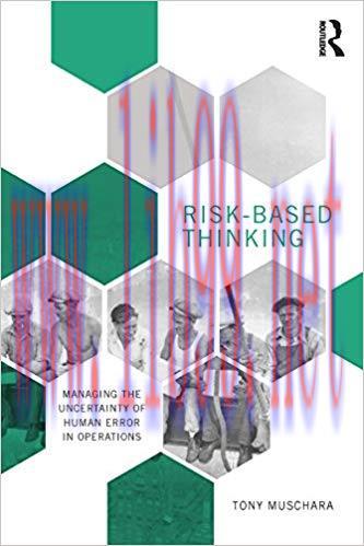 Risk-Based Thinking: Managing the Uncertainty of Human Error in Operations 1st Edition,