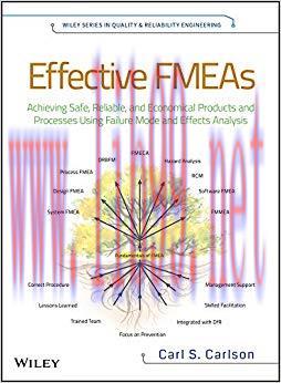 Effective FMEAs: Achieving Safe, Reliable, and Economical Products and Processes using Failure Mode and Effects Analysis (Quality and Reliability Engineering Series Book 4) 1st Edition,