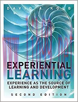 Experiential Learning: Experience as the Source of Learning and Development 2nd Edition
