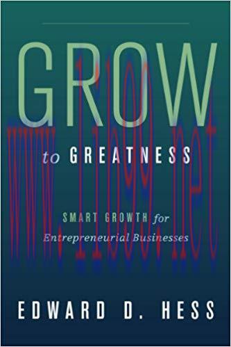 Grow to Greatness: Smart Growth for Entrepreneurial Businesses 1st Edition,