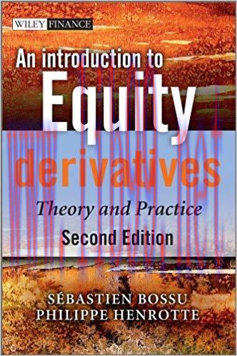 An Introduction to Equity Derivatives: Theory and Practice (The Wiley Finance Series Book 648) 2nd Edition,