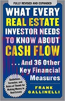 What Every Real Estate Investor Needs to Know About Cash Flow… And 36 Other Key Financial Measures 2nd Edition,