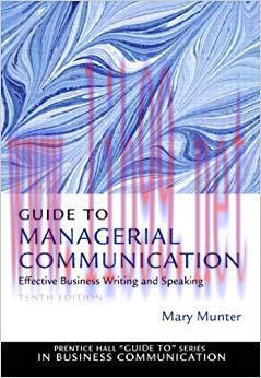 Guide to Managerial Communication (Guide to Series in Business Communication) 10th Edition,