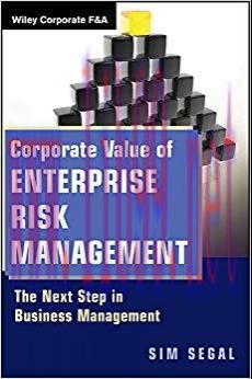 Corporate Value of Enterprise Risk Management: The Next Step in Business Management (Wiley Corporate F&A Book 3) 1st Edition,