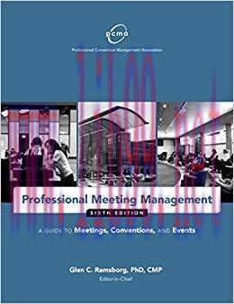 Professional Meeting Management: A Guide to Meetings, Conventions, and Events Sixth Edition,