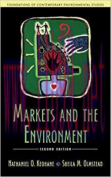 Markets and the Environment, Second Edition (Foundations of Contemporary Environmental Studies Series) Second Edition,