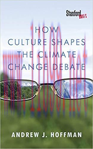 How Culture Shapes the Climate Change Debate 1st Edition,