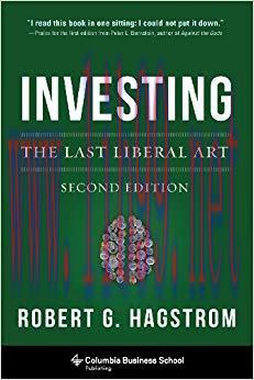 Investing: The Last Liberal Art (Columbia Business School Publishing) 2nd Edition,