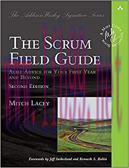 The Scrum Field Guide: Agile Advice for Your First Year and Beyond (Addison-Wesley Signature Series (Cohn)) 2nd Edition,
