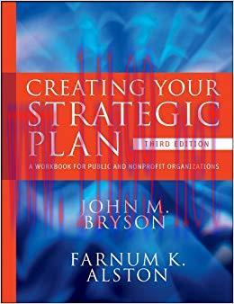 Creating Your Strategic Plan: A Workbook for Public and Nonprofit Organizations (Bryson on Strategic Planning 3) 3rd Edition,