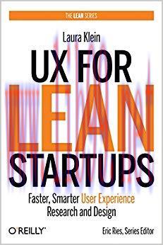 UX for Lean Startups: Faster, Smarter User Experience Research and Design 1st Edition,