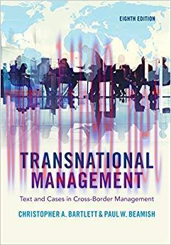Transnational Management: Text and Cases in Cross-Border Management 8th Edition,