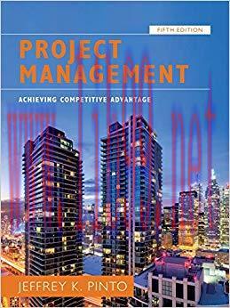 Project Management: Achieving Competitive Advantage 5th Edition,