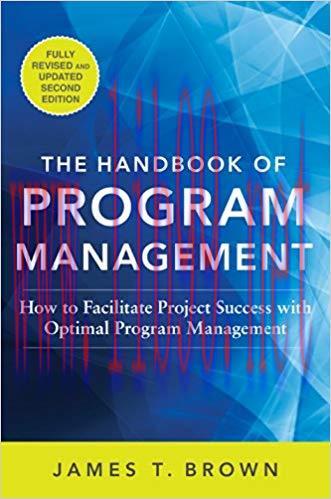 The Handbook of Program Management: How to Facilitate Project Success with Optimal Program Management, Second Edition 2nd Edition,