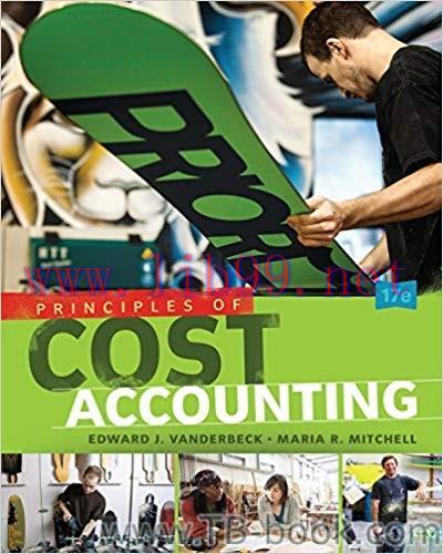Principles of Cost Accounting 17th Edition by Edward J. Vanderbeck 课本