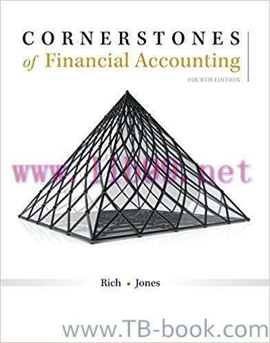 Cornerstones of Financial Accounting 4th Edition by Jay Rich 题库