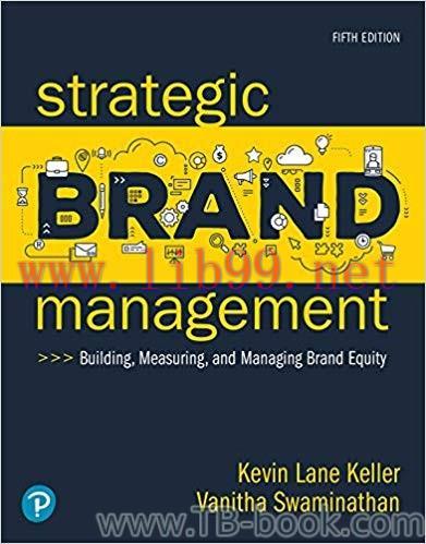 Strategic Brand Management: Building, Measuring, and Managing Brand Equity 5th Edition by Kevin Lane Keller 课本